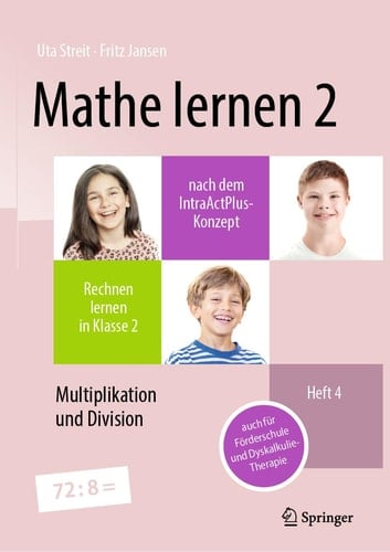 Mathe Lernen 2 Nach Dem IntraActPlus-Konzept Rechnen Lernen in Klasse 2 - Heft 4 Multiplikation und Division - Auch Für Förderschule und Dyskalkulie-Therapie