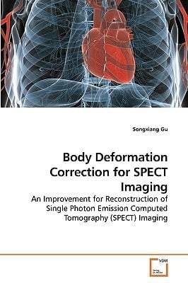 Body Deformation Correction for SPECT Imaging: An Improvement for Reconstruction of Single Photon Emission Computed Tomography (SPECT) Imaging