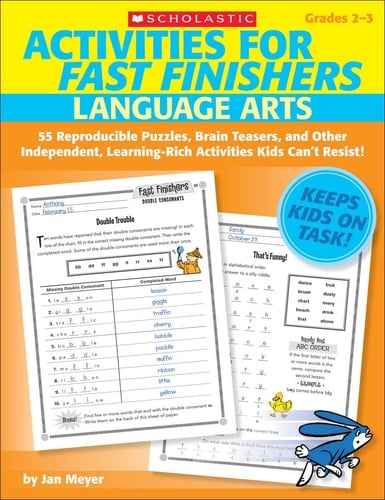 Activities for Fast Finishers: Language Arts 55 Reproducible Puzzles, Brain Teasers, and Other Independent, Learning-Rich Activities Kids Can't Resist!