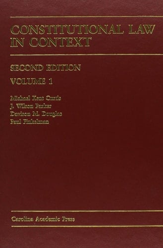 Constitutional Law in Context (Carolina Academic Press Law Casebook)