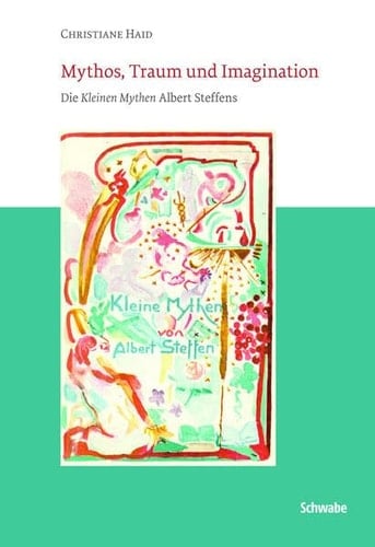 Mythos, Traum und Imagination die Kleinen Mythen Albert Steffens