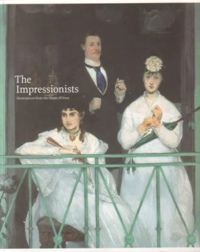 The Impressionists Masterpieces from the Musée D'Orsay