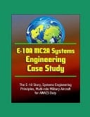 E-10A MC2A Systems Engineering Case Study - The E-10 Story, Systems Engineering Principles, Multi-role Military Aircraft for AWACS Duty