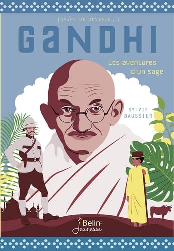 Gandhi les aventures d'un sage