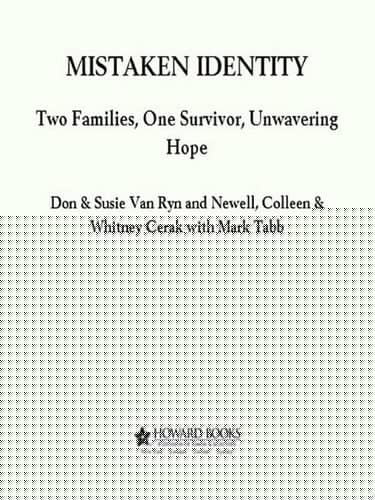 Mistaken Identity Two Families, One Survivor, Unwavering Hope