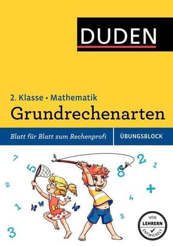 Duden, Mathematik - Übungsblock Grundrechenarten / [Autorinnen: Ute Müller-Wolfangel ; Beate Schreiber]. Kl. 2. ...