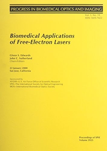 Biomedical Applications of Free-Electron Lasers: 22 January 2000, San Jose, California (Progress in Biomedical Optics and Imaging, Vol. 1, No. 19)