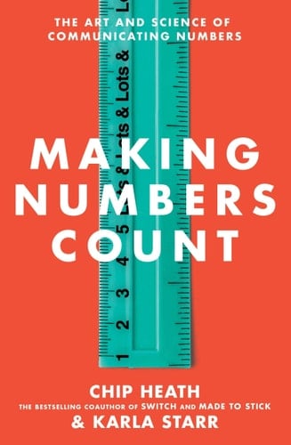 Making Numbers Count The Art And Science Of Communicating Numbers