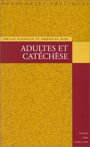 Adultes et catéchèse éléments de méthodologie catéchétique de l'âge adulte