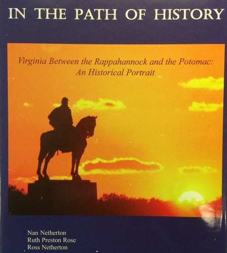 In the Path of History Virginia Between the Rappahannock and the Potomac : an Historical Portrait