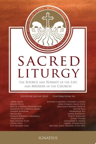 Sacred Liturgy The Source and Summit of the Life and Mission of the Church