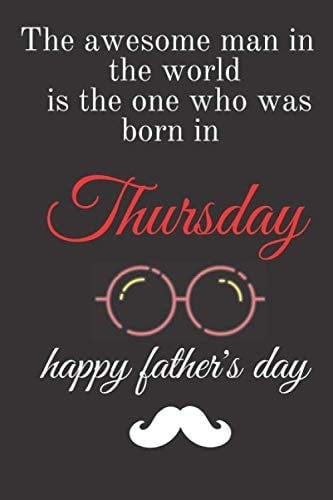 happy father's day Thursday: Lined Notebook / Journal Gift, 100Pages, 6x9, Soft Cover, Matte Finish