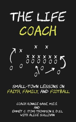 The Life Coach Small-Town Lessons on Faith, Family, and Football