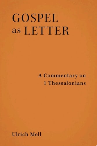 Gospel as Letter A Commentary on 1 Thessalonians