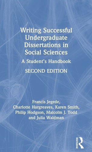 Writing Successful Undergraduate Dissertations in Social Sciences A Student's Handbook