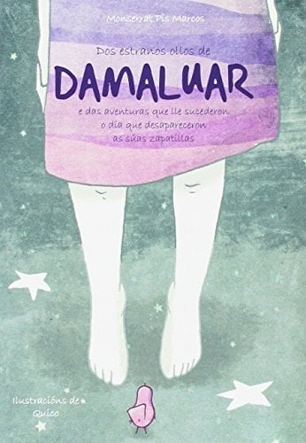 Dos estranos ollos de Damaluar e das aventuras que lle sucederon o día que desapareceron as súas zapatillas