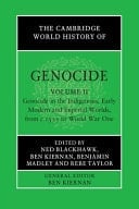 The Cambridge World History of Genocide: Volume 2, Genocide in the Indigenous, Early Modern and Imperial Worlds, from c.1535 to World War One