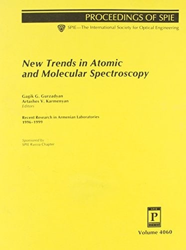 New Trends in Atomic and Molecular Spectroscopy: Recent Research in Armenian Laboratories 1996-1999 (Proceedings of Spie, Volume 4060)