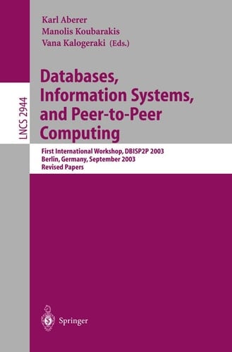 Databases, Information Systems, and Peer-to-Peer Computing First International Workshop, DBISP2P, Berlin Germany, September 7-8, 2003, Revised Papers