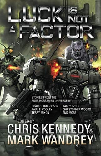 Luck Is Not a Factor More Stories from the Four Horsemen Universe