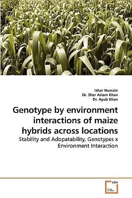 Genotype by environment interactions of maize hybrids across locations: Stability and Adopatability, Genotypes x Environment Interaction