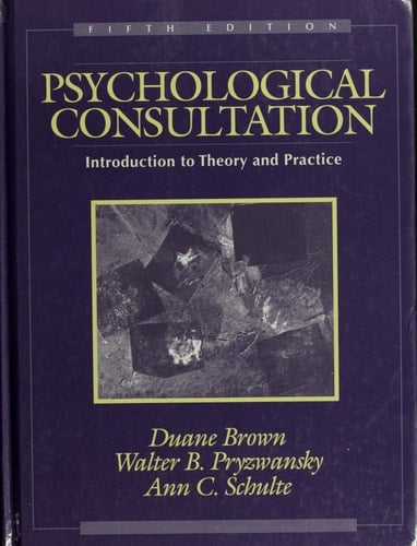 Psychological Consultation: Introduction to Theory and Practice (5th Edition)