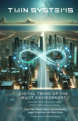 Twin Systems: Digital Twins of Built Environment (Twin Systems in the Built Environment)