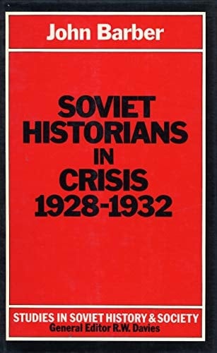 Soviet Historians in Crisis, 1928-1932