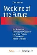 Medicine of the Future Risk Assessment, Elimination or Mitigation, and Action Plans for 28 Diseases and Medical Conditions