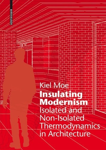 Insulating Modernism Isolated and Non-isolated Thermodynamics in Architecture