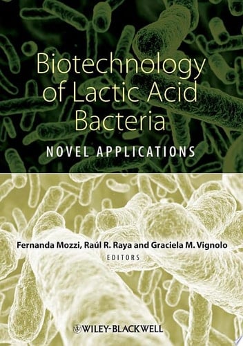 Biotechnology of Lactic Acid Bacteria Novel Applications