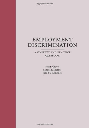 Employment Discrimination A Context and Practice Casebook