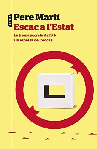 Escac a l'Estat la trama secreta del 9-N i la represa del procés