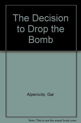 The Decision to Drop the Bomb