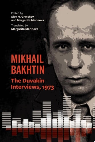 Mikhail Bakhtin The Duvakin Interviews, 1973