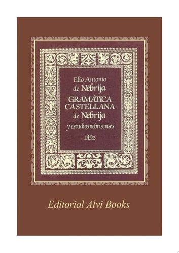 Gramática Castellana de Nebrija Reproducción del Libro Original