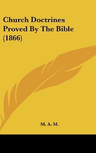 Church Doctrines Proved by the Bible (1866)