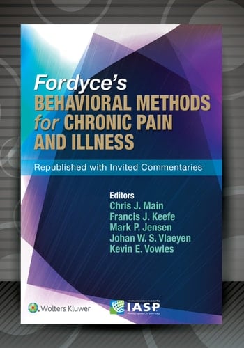 Fordyce's Behavioral Methods for Chronic Pain and Illness Republished with Invited Commentaries