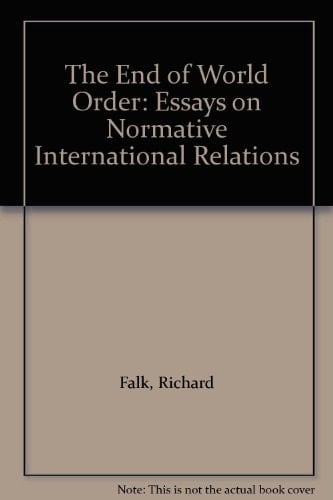 The End of World Order: Essays on Normative International Relations