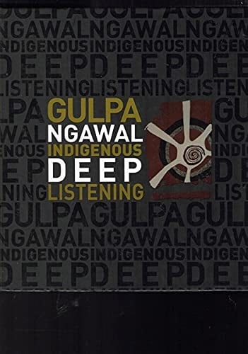Gulpa Ngawal Indigenous Deep Listening