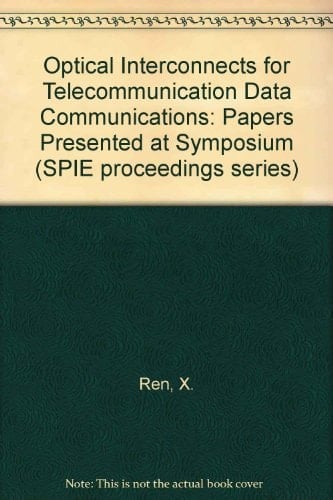 Optical Interconnects for Telecommunication Data Communications: Papers Presented at Symposium