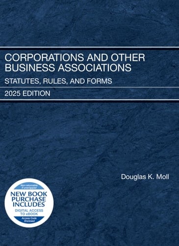 Corporations and Other Business Associations Statutes, Rules, and Forms, 2025 Edition