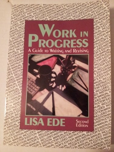 Work in Progress A Guide to Writing and Revising