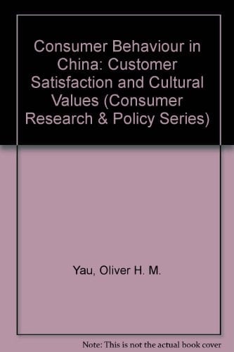 Consumer Behaviour in China Customer Satisfaction and Cultural Values