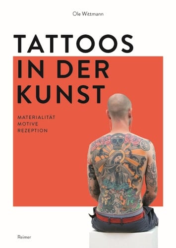 Tattoos in der Kunst Materialität - Motive - Rezeption