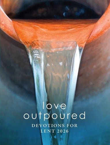 Love Outpoured Devotions for Lent 2026