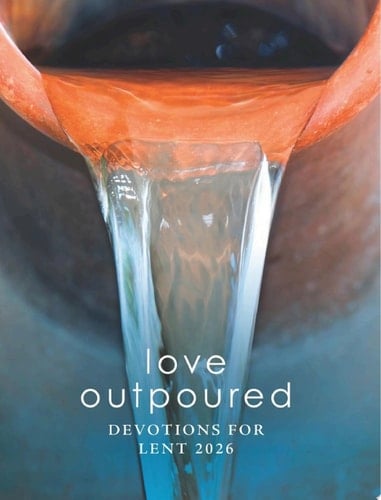 Love Outpoured: Devotions for Lent 2026