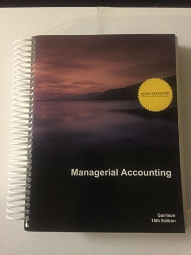 Managerial Accounting; Garrison 15th Edition