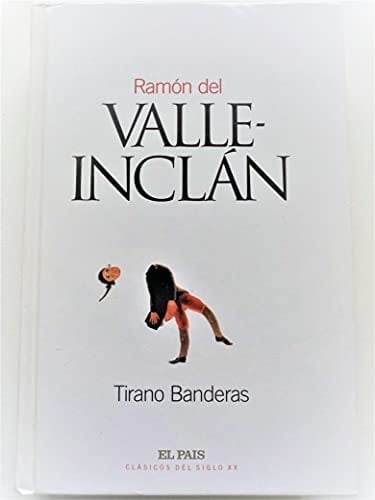 Tirano Banderas : novela de tierra caliente