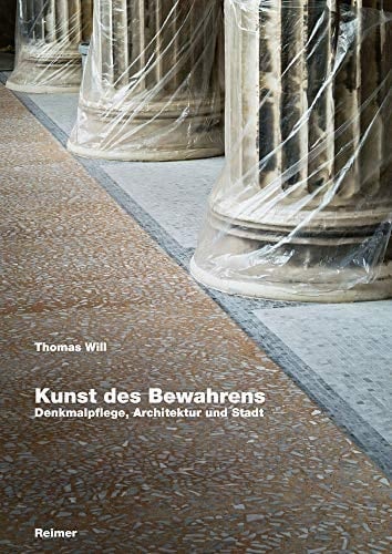 Kunst des Bewahrens Denkmalpflege, Architektur und Stadt